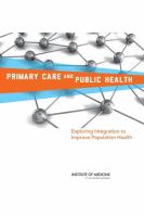 Primary Care and Public Health : Exploring Integration to Improve Population Health.