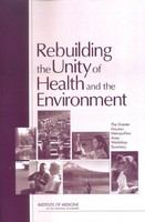 Rebuilding the Unity of Health and the Environment : The Greater Houston Metropolitan Area: Workshop Summary.