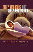 Sleep Disorders and Sleep Deprivation : An Unmet Public Health Problem.