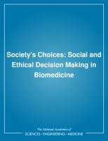 Society's Choices : Social and Ethical Decision Making in Biomedicine.