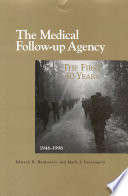 The Medical Follow-Up Agency : The First Fifty Years, 1946-1996.