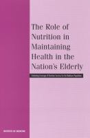 The Role of Nutrition in Maintaining Health in the Nation's Elderly : Evaluating Coverage of Nutrition Services for the Medicare Population.