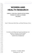 Women and Health Research : Ethical and Legal Issues of Including Women in Clinical Studies, Volume 1.