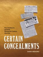 Certain concealments : Poe, Hawthorne, and early nineteenth-century abortion /