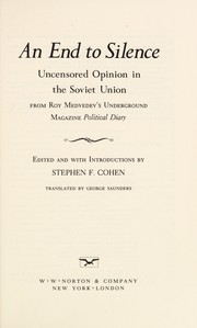 An end to silence : uncensored opinion in the Soviet Union from Roy Medvedev's underground magazine Political diary /