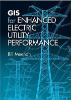 GIS for Enhanced Electric Utility Performance.