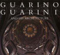 Guarino Guarini and his architecture /