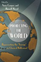 Projecting the World : Representing the "Foreign" in Classical Hollywood.