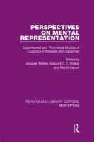 Perspectives on Mental Representation : Experimental and Theoretical Studies of Cognitive Processes and Capacities.