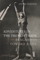 Adventures in the French trade fragments toward a life /
