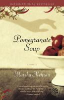 Pomegranate soup : a novel /