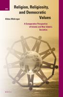 Religion, Religiosity, and Democratic Values : A Comparative Perspective of Islamic and Non-Islamic Societies.