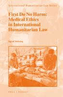 First do no harm medical ethics in international humanitarian law /