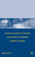 Notions of identity, diaspora, and gender in Caribbean women's writing /