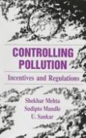 Controlling pollution : incentives and regulations /