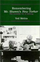 Remembering Mr. Shawn's New Yorker : the invisible art of editing /