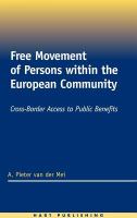 Free movement of persons within the European Community cross-border access to public benefits /