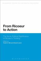 From Ricoeur to Action : The Socio-Political Significance of Ricoeur's Thinking.