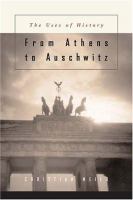 From Athens to Auschwitz : the uses of history /