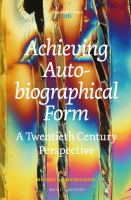 Achieving autobiographical form a twentieth century perspective /