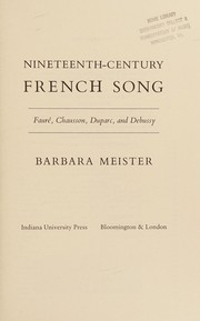 Nineteenth-century French song : Fauré, Chausson, Duparc, and Debussy /