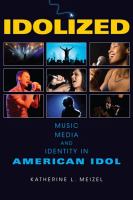 Idolized : music, media, and identity in American idol /