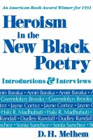 Heroism in the new Black poetry : introductions & interviews /