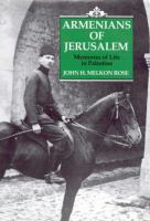 Armenians of Jerusalem : memories of life in Palestine /