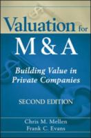 Valuation for M&a : Building Value in Private Companies.