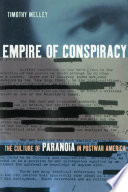 Empire of conspiracy : the culture of paranoia in postwar America /