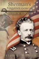 Sherman's forgotten general Henry W. Slocum /