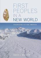 First peoples in a new world colonizing ice age America /