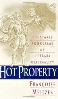Hot property : the stakes and claims of literary originality /