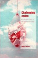 Challenging codes : collective action in the information age /