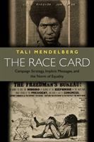 The race card : campaign strategy, implicit messages, and the norm of equality /