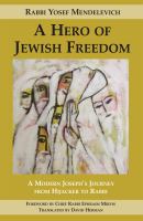 A hero of Jewish freedom a modern Joseph's journey from hijacker to rabbi /