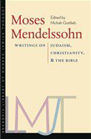 Moses Mendelssohn writings on Judaism, Christianity, & the Bible /