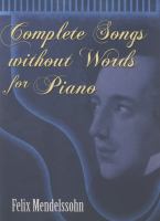 Complete songs without words : for piano /