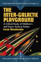 The inter-galactic playground : a critical study of children's and teens' science fiction /