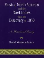 Music in North America and the West Indies from the discovery to 1850 : a historical survey /