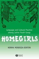 Homegirls language and cultural practice among Latina youth gangs /