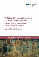 De la función consultiva clásica a la buena administración : Evolución en Estado social y democrático de Derecho /