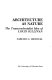 Architecture as nature : the transcendentalist idea of Louis Sullivan /