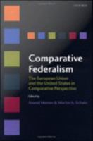 Comparative Federalism : The European Union and the United States in Comparative Perspective.