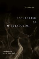 Secularism as misdirection : critical thought from the Global South /