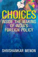 Choices inside the making of India's foreign policy /