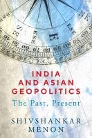 India and Asian geopolitics : the past, present /