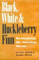 Black, white, and Huckleberry Finn : re-imagining the American dream /