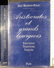 Aristocrates et grands bourgeois : éducation, traditions, valeurs /