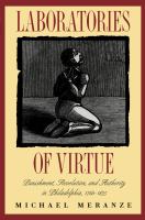 Laboratories of virtue punishment, revolution, and authority in Philadelphia, 1760-1835 /